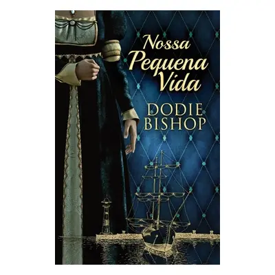 "Nossa Pequena Vida" - "" ("Bishop Dodie")(Paperback)