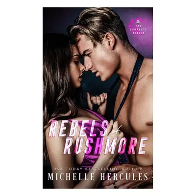 "Rebels of Rushmore: The Complete Series" - "" ("Hercules Michelle")(Pevná vazba)