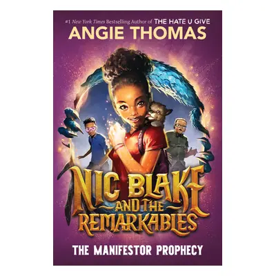 "Nic Blake and the Remarkables: The Manifestor Prophecy" - "" ("Thomas Angie")(Pevná vazba)