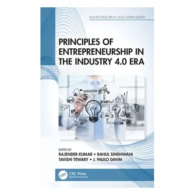 "Principles of Entrepreneurship in the Industry 4.0 Era" - "" ("Kumar Rajender")(Pevná vazba)