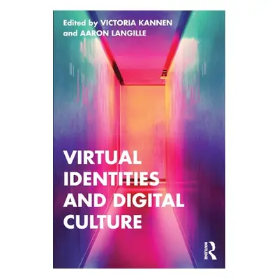 "Virtual Identities and Digital Culture" - "" ("Kannen Victoria")(Paperback)