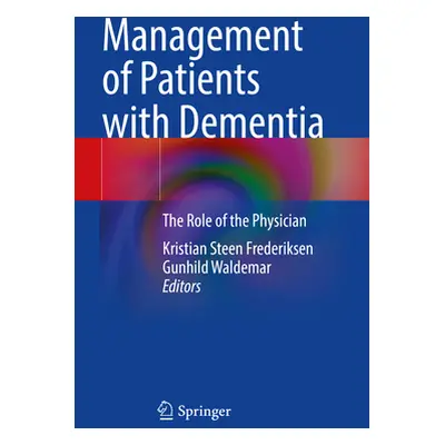 "Management of Patients with Dementia: The Role of the Physician" - "" ("Frederiksen Kristian St