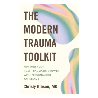 "Modern Trauma Toolkit" - "" ("Gibson Dr Christy")(Paperback / softback)