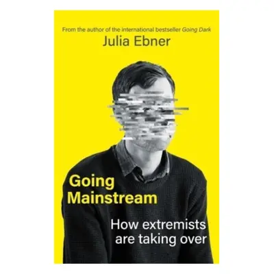 "Going Mainstream" - "How extremists are taking over" ("Ebner Julia")(Paperback / softback)