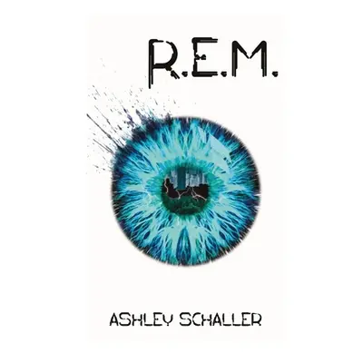 "R.E.M.: A Clean Young Adult Thriller" - "" ("Schaller Ashley")(Paperback)