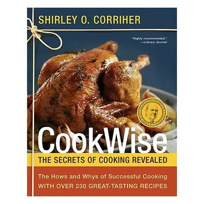 "Cookwise: The Hows and Whys of Successful Cooking" - "" ("Corriher Shirley O.")(Paperback)