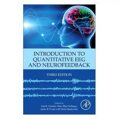 "Introduction to Quantitative Eeg and Neurofeedback" - "" ("Chartier Dan R.")(Pevná vazba)