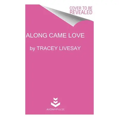 "Along Came Love" - "" ("Livesay Tracey")(Mass Market Paperbound)