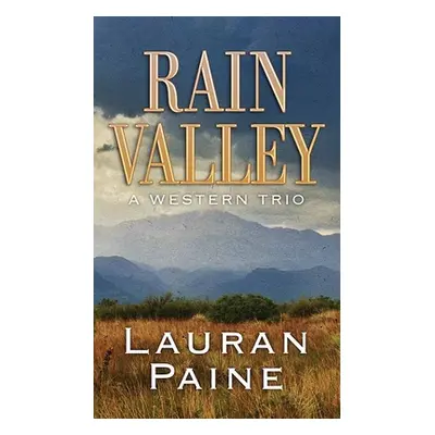 "Rain Valley: A Western Trio" - "" ("Paine Lauran")(Library Binding)