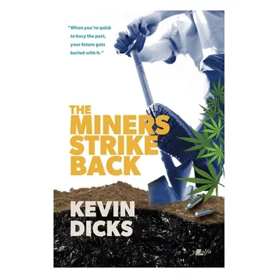 "The Miners Strike Back" - "" ("Dicks Kevin")(Paperback)