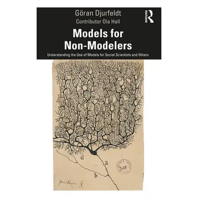 "Models for Non-Modelers: Understanding the Use of Models for Social Scientists and Others" - ""