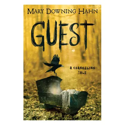 "Guest: A Changeling Tale" - "" ("Hahn Mary Downing")(Paperback)