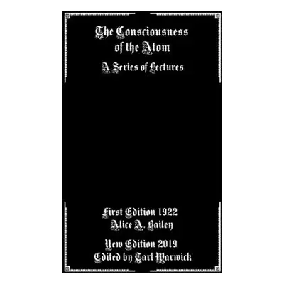 "The Consciousness of the Atom: A Series of Lectures" - "" ("Warwick Tarl")(Paperback)