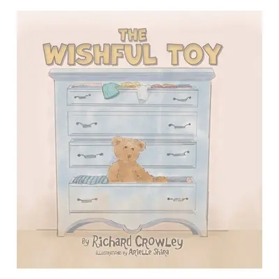 "The Wishful Toy" - "" ("Crowley Richard")(Pevná vazba)