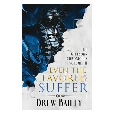 "Even the Favored Suffer" - "" ("Bailey Drew")(Paperback)