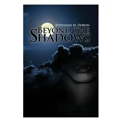 "Beyond the Shadows" - "" ("Doron Stephanie M.")(Paperback)