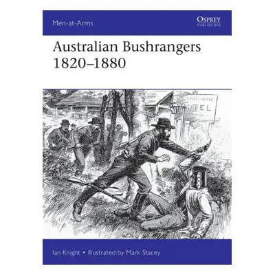 "Australian Bushrangers 1788-1880" - "" ("Knight Ian")(Paperback)