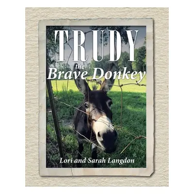 "Trudy the Brave Donkey" - "" ("Langdon Lori")(Paperback)