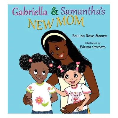 "Gabriella & Samantha's New Mom" - "" ("Rose Moore Pauline")(Paperback)