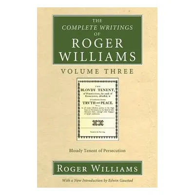 "The Complete Writings of Roger Williams, Volume 3" - "" ("Williams Roger")(Paperback)