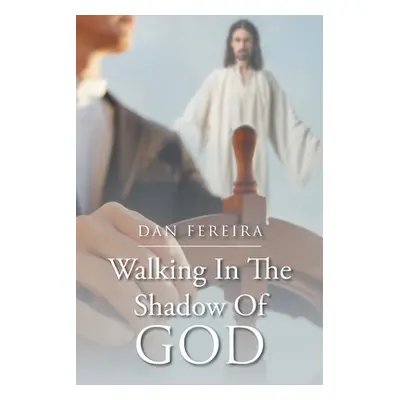 "Walking in the Shadow of God" - "" ("Fereira Dan")(Paperback)