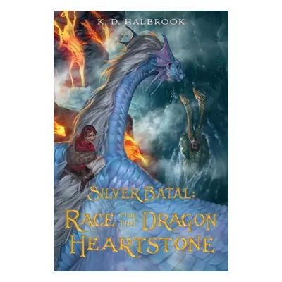 "Silver Batal: Race for the Dragon Heartstone" - "" ("Halbrook K. D.")(Paperback)