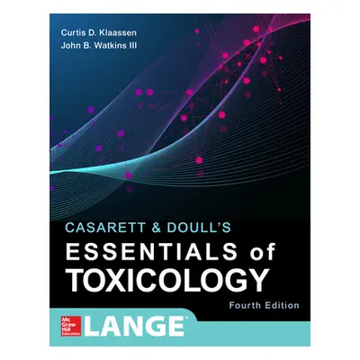 "Casarett & Doull's Essentials of Toxicology, Fourth Edition" - "" ("Klaassen Curtis")(Paperback