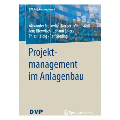 "Projektmanagement Im Anlagenbau" - "" ("Malkwitz Alexander")(Paperback)