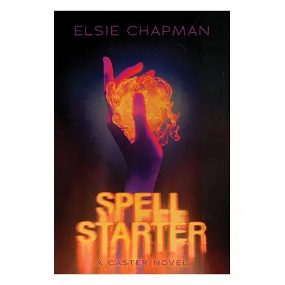 "Spell Starter (a Caster Novel)" - "" ("Chapman Elsie")(Pevná vazba)