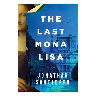 "The Last Mona Lisa" - "" ("Santlofer Jonathan")(Paperback)