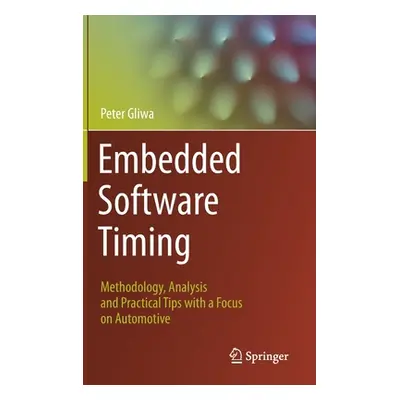 "Embedded Software Timing: Methodology, Analysis and Practical Tips with a Focus on Automotive" 