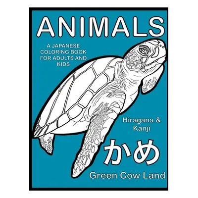 "Animals A Japanese Coloring Book For Adults And Kids" - "" ("Land Green Cow")(Paperback)