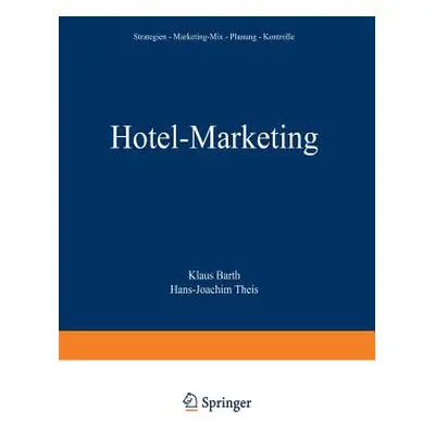 "Hotel-Marketing: Strategien -- Marketing-Mix -- Planung -- Kontrolle" - "" ("Barth Klaus")(Pape