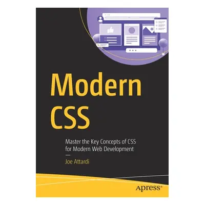 "Modern CSS: Master the Key Concepts of CSS for Modern Web Development" - "" ("Attardi Joe")(Pap