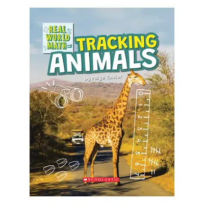 "Tracking Animals (Real World Math) (Library Edition)" - "" ("Towler Paige")(Pevná vazba)