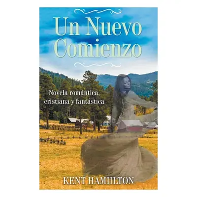 "Un Nuevo Comienzo" - "" ("Hamilton Kent")(Paperback)