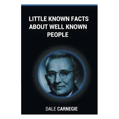 "Little Known Facts About Well Known People" - "" ("Carnegie Dale")(Paperback)