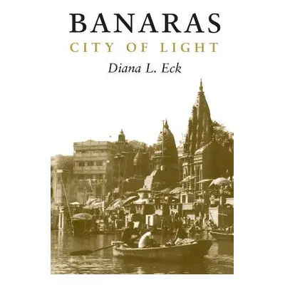 "Banaras: City of Light" - "" ("Eck Diana")(Paperback)