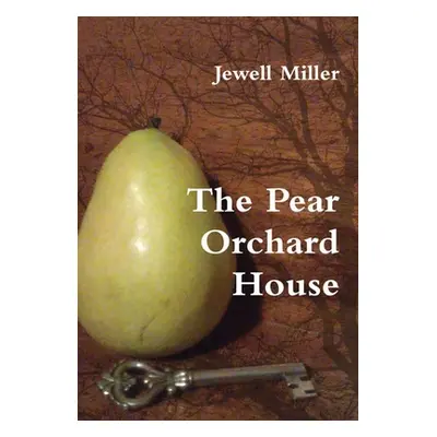 "The Pear Orchard House" - "" ("Miller Jewell")(Pevná vazba)