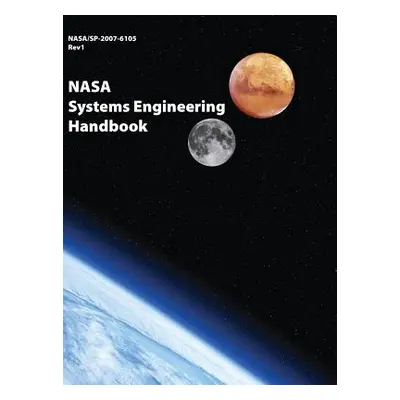 "NASA Systems Engineering Handbook: NASA/SP-2007-6105 Rev1 - Full Color Version" - "" ("NASA")(P