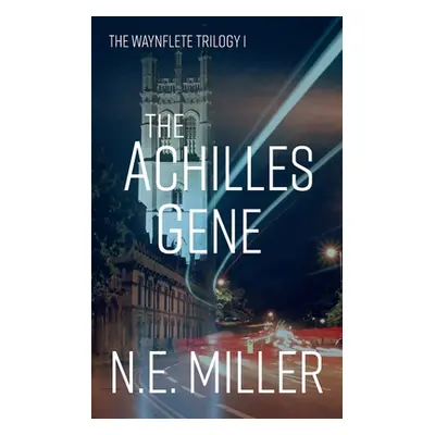 "The Achilles Gene" - "" ("Miller N. E.")(Paperback)