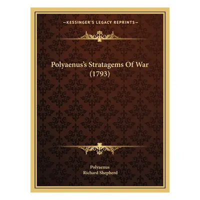 "Polyaenus's Stratagems Of War (1793)" - "" ("Polyaenus")(Paperback)