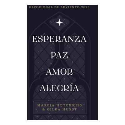 "Esperanza-Paz-Amor-Alegra" - "" ("Hotchkiss Marcia")(Paperback)