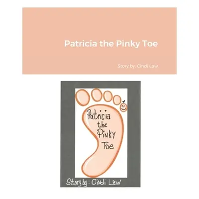 "Patricia the Pinky Toe" - "" ("Law Cynthia R.")(Paperback)