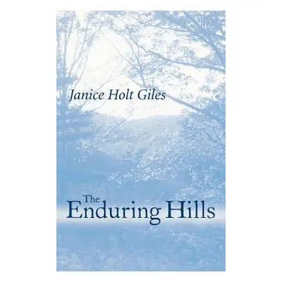 "The Enduring Hills" - "" ("Giles Janice Holt")(Paperback)