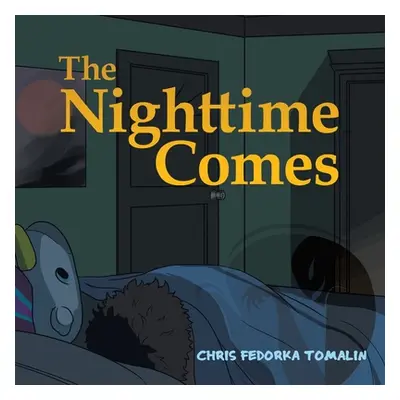 "The Nighttime Comes" - "" ("Tomalin Chris Fedorka")(Paperback)