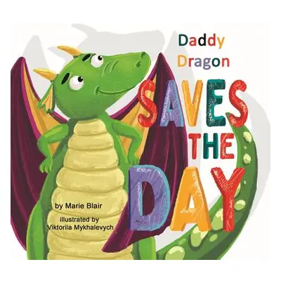 "Daddy Dragon Saves the Day: Picture Rhyming book for kids age 3-6 years old, Cute and funny bed