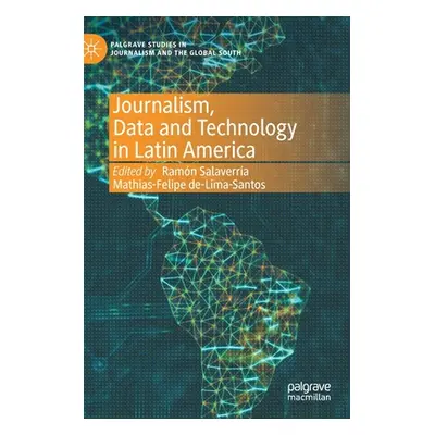 "Journalism, Data and Technology in Latin America" - "" ("Salaverra Ramn")(Pevná vazba)