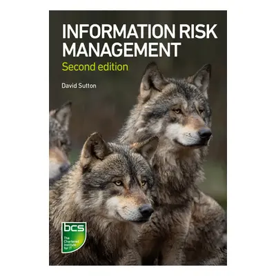 "Information Risk Management: A Practitioner's Guide" - "" ("Sutton David")(Paperback)