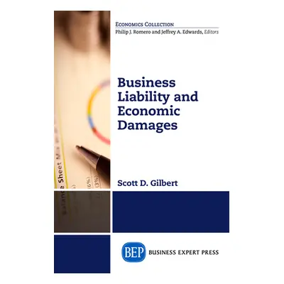 "Business Liability and Economic Damages" - "" ("Gilbert Scott D.")(Paperback)